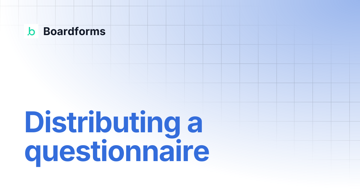 Distributing a questionnaire | Boardforms